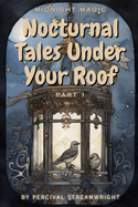 Nocturnal Tales Under Your Roof