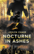 Nocturne in Ashes: A Riley Forte Suspense Thriller, Book One