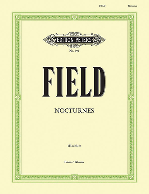 Nocturnes for Piano: Sheet - Field, John (Composer), and Khler, Louis (Composer)