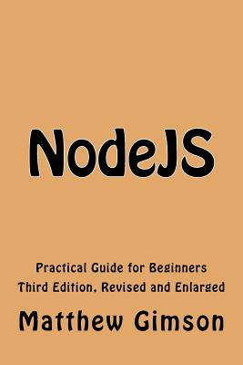 NodeJS: Practical Guide for Beginners - Gimson, Matthew
