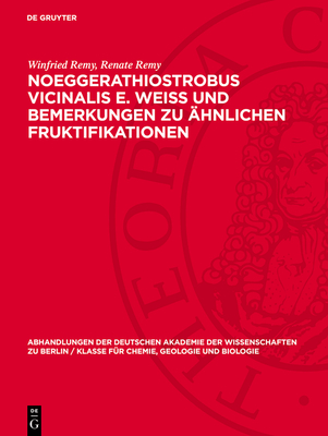 Noeggerathiostrobus Vicinalis E. Weiss Und Bemerkungen Zu ?hnlichen Fruktifikationen - Remy, Winfried, and Remy, Renate