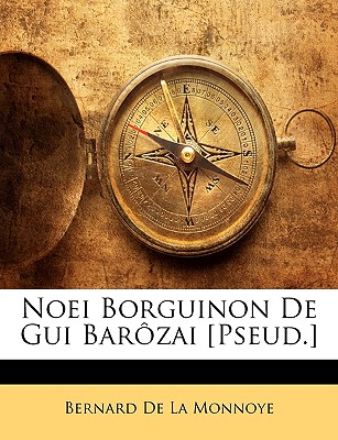 Noei Borguinon de GUI Barozai [Pseud.] - De La Monnoye, Bernard