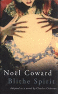 Noel Coward's "Blithe Spirit" - Osborne, Charles