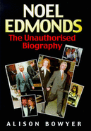 Noel Edmonds: The Unauthorised Biography