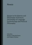 Noesis: Essays in the History and Philosophy of Science, Philosophy of Language, Epistemology and Political Philosophy