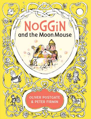 Noggin and the Moon Mouse - Postgate, Oliver
