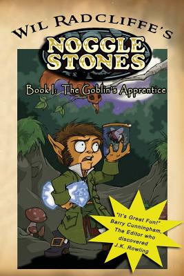 Noggle Stones Book I: The Goblin's Apprentice - Radcliffe, Wil