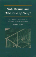 Noh Drama and the Tale of the Genji: The Art of Allusion in Fifteen Classical Plays