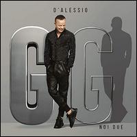 Noi Due - Gigi D'Alessio