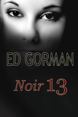 Noir 13 - Gorman, Ed