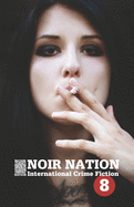 Noir Nation No. 8: International Crime Fiction Journal