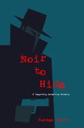 Noir to Hide: A Temporary Detective Novella