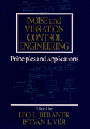 Noise and Vibration Control Engineering: Principles and Applications - Beranek, Leo L (Editor), and Ver, Istv?n L (Editor)
