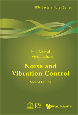 Noise and Vibration Control (Second Edition) - Munjal, M L, and Venkatesham, B