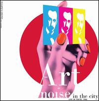 Noise in the City [Live in Tokyo, 1986] [Limited Gatefold] - The Art of Noise