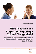 Noise Reduction in a Hospital Setting Using a Cultural Change Model