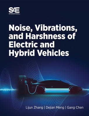 Noise, Vibration and Harshness of Electric and Hybrid Vehicles - Chen, Gang, and Zhang, Lijun, and Meng, Dejian