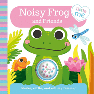 Noisy Frog and Friends: Roller Rattle Book