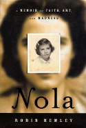 Nola: A Memoir of Faith, Art and Madness