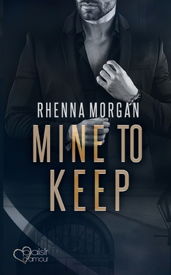 NOLA Knights: Mine to Keep - Morgan, Rhenna