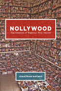 Nollywood: The Creation of Nigerian Film Genres