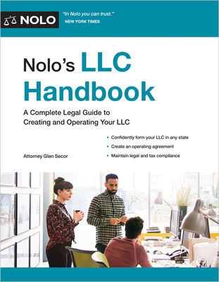 Nolo's LLC Handbook: A Complete Legal Guide to Creating and Operating Your LLC - Glen, Secor