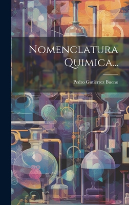 Nomenclatura Quimica... - Bueno, Pedro Gutierrez