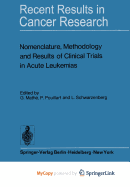 Nomenclature, Methodology and Results of Clinical Trials in Acute Leukemias