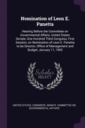 Nomination of Leon E. Panetta: Hearing Before the Committee on Governmental Affairs, United States Senate, One Hundred Third Congress, First Session, on Nomination of Leon E. Panetta to be Director, Office of Management and Budget, January 11, 1993