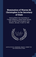 Nomination of Warren M. Christopher to be Secretary of State: Hearing Before the Committee on Foreign Relations, United States Senate, One Hundred Third Congress, First Session, January 13 and 14, 1993