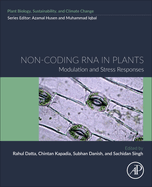 Non-Coding RNA in Plants: Modulation and Stress Responses