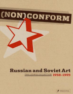 (Non)conform: Russian and Soviet Artists 1958-1995: Ludwig Collection