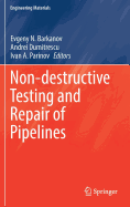 Non-Destructive Testing and Repair of Pipelines