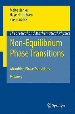 Non-Equilibrium Phase Transitions: Volume 1: Absorbing Phase Transitions - Henkel, Malte, and Hinrichsen, Haye, and Lbeck, Sven