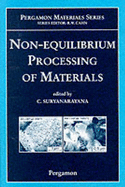 Non-Equilibrium Processing of Materials: Volume 2 - Suryanarayana, C