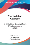 Non-Euclidean Geometry: A Critical And Historical Study Of Its Development (1912)