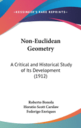 Non-Euclidean Geometry: A Critical and Historical Study of Its Development (1912)