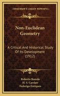 Non-Euclidean Geometry: A Critical and Historical Study of Its Development (1912)