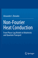 Non-Fourier Heat Conduction: From Phase-Lag Models to Relativistic and Quantum Transport