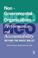 Non-Governmental Organisations - Performance and Accountability: Beyond the Magic Bullet