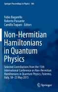 Non-Hermitian Hamiltonians in Quantum Physics: Selected Contributions from the 15th International Conference on Non-Hermitian Hamiltonians in Quantum Physics, Palermo, Italy, 18-23 May 2015
