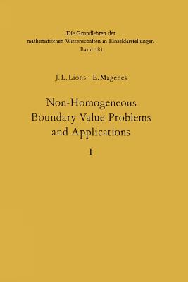 Non-Homogeneous Boundary Value Problems and Applications: Vol. 1 - Lions, Jacques Louis, and Kenneth, P (Translated by), and Magenes, Enrico