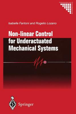 Non-Linear Control for Underactuated Mechanical Systems - Fantoni, Isabelle, and Lozano, Rogelio
