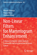 Non-Linear Filters for Mammogram Enhancement: A Robust Computer-Aided Analysis Framework for Early Detection of Breast Cancer