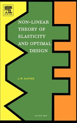 Non-Linear Theory of Elasticity and Optimal Design - Ratner, L W