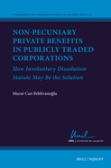 Non-Pecuniary Private Benefits in Publicly Traded Corporations: How Involuntary Dissolution Statute May Be the Solution