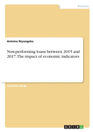 Non-performing loans between 2015 and 2017. The impact of economic indicators