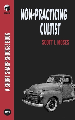 Non-Practicing Cultist - Moses, Scott J
