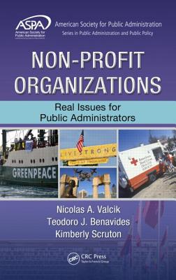 Non-Profit Organizations: Real Issues for Public Administrators - Valcik, Nicolas A, and Benavides, Teodoro J, and Scruton, Kimberly