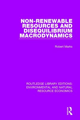 Non-Renewable Resources and Disequilibrium Macrodynamics - Marks, Robert